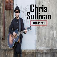 LIVE in NYC- EP by Chris Sullivan
