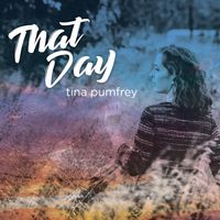 That Day by Tina Pumfrey