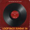 LOOP PACK SUNDAYS - VOL. 36