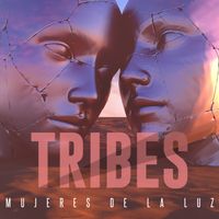 Mujeres De La Luz by Tribes