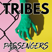 Passengers Single by Tribes