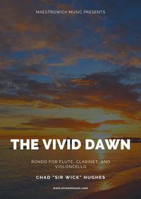 The Vivid Dawn: Rondo for Flue, Clarinet, and Violonccello