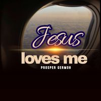 Jesus Loves Me  by Prosper Germoh