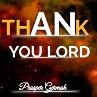 Thank You Lord by Prosper Germoh