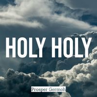 Holy Holy by Prosper Germoh