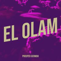 El Olam by Prosper Germoh
