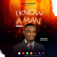 I know A Man by Prosper Germoh