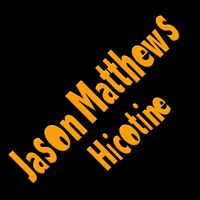 Hicotine (digital album) by Jason Matthews