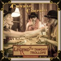 The Legend Of The Tawdry Trollops by Conrad F Campbell