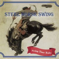 Swing Time Baby by Carlos Washington's Steel Horse Swing