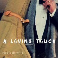 lOVING TOUCH by Farris Smith Jr
