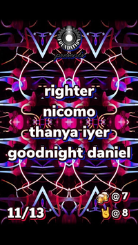 Righter, Goodnight Daniel, Nicomo, Thanya Iyer