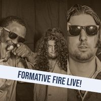 Live! At Fatty's (Seabrook, Tx) by Formative Fire