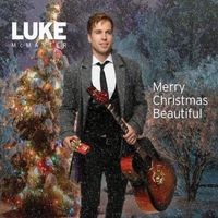 Merry Christmas Beautiful by Luke McMaster