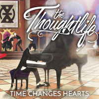 Time Changes Hearts by The Thoughtlife