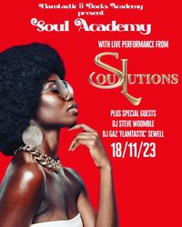 Flamtastic & Docks Academy Presents Soul Academy with SouLutions Live in Concert