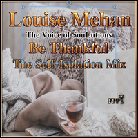 Be Thankful, The Self-Isolation Mix by Louise Mehan