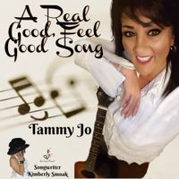 A Real Good, Feel Good Song by Tammy Jo