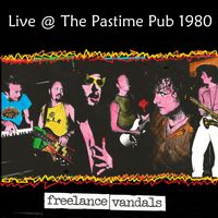 Live @ The Pastime Pub 1980 by Freelance Vandals