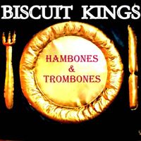 Hambones & Trombones by Biscuit Kings