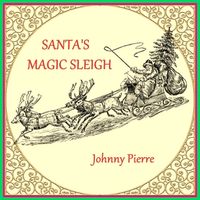 Santa's Magic Sleigh by Johnny Pierre