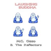 Laughing Buddha by MC Osso & The Reflectors