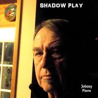 Shadow Play by Johnny Pierre