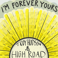 I’m Forever Yours by The High Road