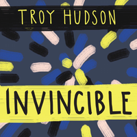 Invincible by Troy Hudson