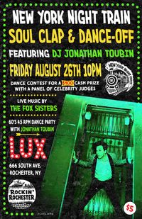New York Night Train SOUL CLAP & DANCE-OFF featuring DJ JONATHAN TOUBIN at LUX with The Fox Sisters