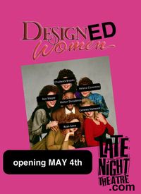 Late Night Theatre: "Designed Women"