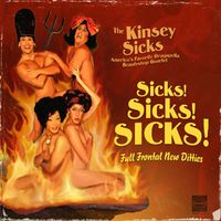 Sicks! Sicks! Sicks! by The Kinsey Sicks