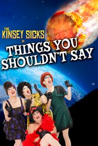 The Kinsey Sicks in "Things You Shouldn't Say"