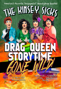 The Kinsey Sicks in "Drag Queen Storytime Gone WILD!"