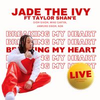 Breaking My Heart (LIVE) FT Taylor Shan'e  by Jade The Ivy Ft Taylor Shan'e
