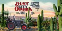 Dust City Opera with Cactus Tractor