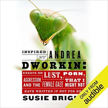 Inspired by Andrea Dworkin
