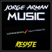 Resiste by Jorge Arman Music