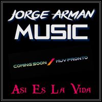 Asi Es La Vida by Jorge Arman Music
