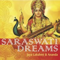 Sarasvati Dreams by Jaya Lakshmi and Ananda