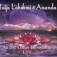As The Lotus Blossoms by Jaya Lakshmi and Ananda
