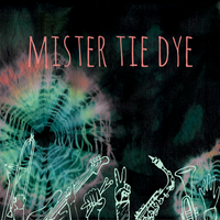 Mister Tie Dye by Misnomer