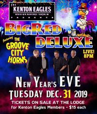 NEW YEAR'S EVE Bash - Kenton Eagles w/ Big Red Deluxe, feat. The Groove City Horns