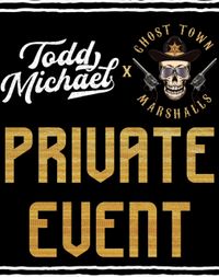 Todd Michael x GTM - PRIVATE EVENT