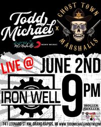 Todd Michael x GTM @ The Iron Well