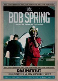 SOLD OUT - Bob Spring - American Dream - Release show