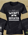 We Won't Be Defeated T-Shirt