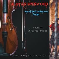 I Recall a Gypsy Woman by Alistair Sherwood