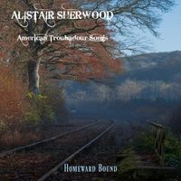 Homeward Bound by American Troubadour Songs