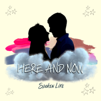 Here And Now by Spoken Life